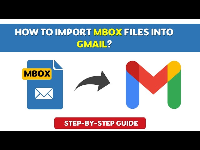 How to Import MBOX Files into Gmail Account (Step-by-Step Guide)