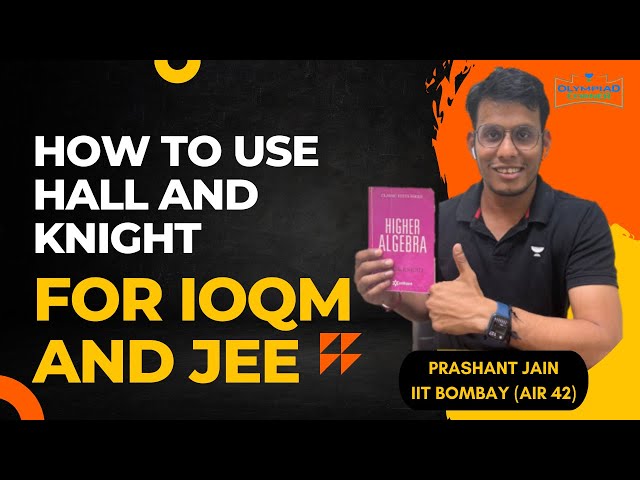 How to Use Hall & Knight for IOQM and JEE Exams | Prashant Jain