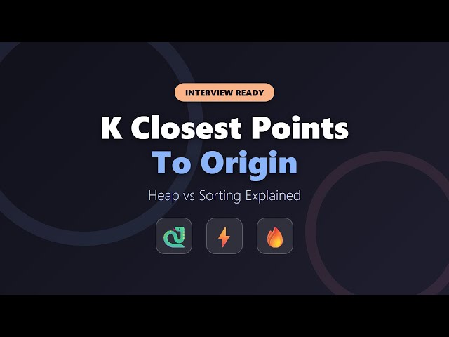 K Closest Points to Origin - LeetCode Pattern Explained