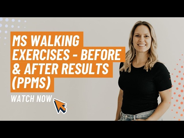 MS Walking Exercises: Before & After Results (PPMS) - MS Exercise