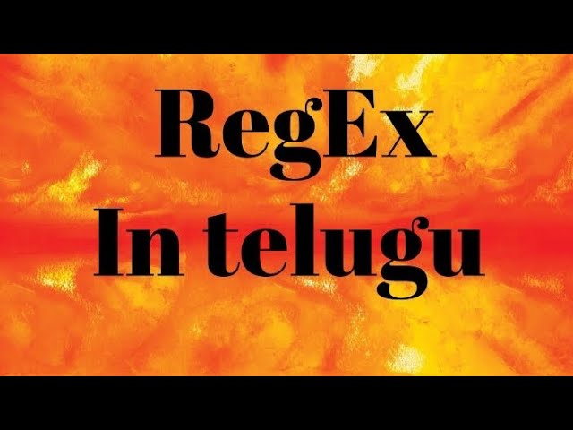 RegEx _Regular Expressions in python(Telugu explanation)for experienced persons