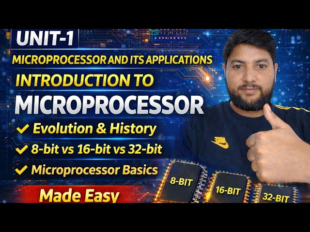 L01 | Microprocessor Unit 1 | Evolution & History of Microprocessor | 8-bit, 16-bit, 32-bit Proce...