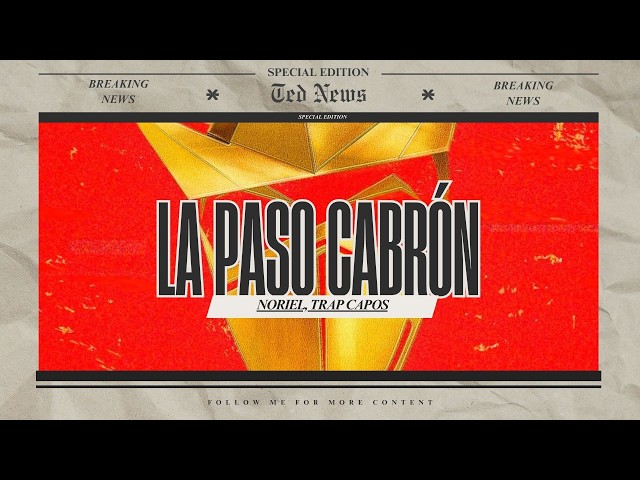 Noriel, Trap Capos - La Paso Cabrón (Letra)