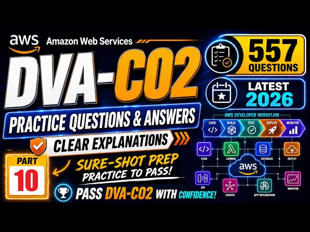 DVA-C02 AWS Certified Developer Associate Exam Prep 2026 | Practice Questions 367–405 | Part 10