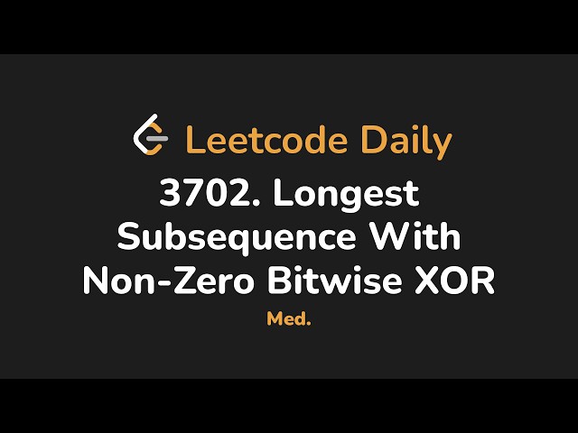 3702. Longest Subsequence With Non-Zero Bitwise XOR | Leetcode Daily - Python