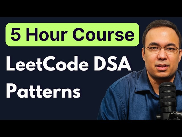 5-Hour LeetCode Course: Core DSA Patterns for Interviews