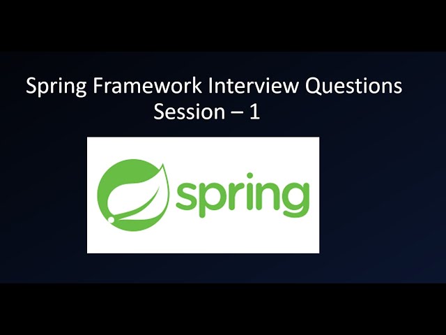 Spring Framework Interview Questions - Session 1