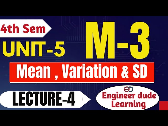 Mathematics-3 Unit-5 Lecture-4 | Mean, Measures of Variation & Standard Deviation (SD) |