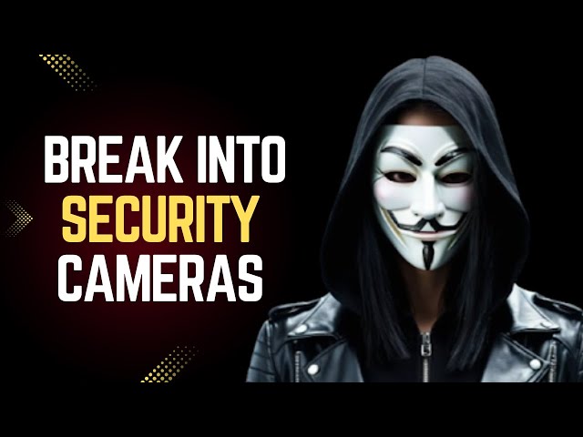 How Hackers Break Into Security Cameras ⚡ Hacking Girl YT