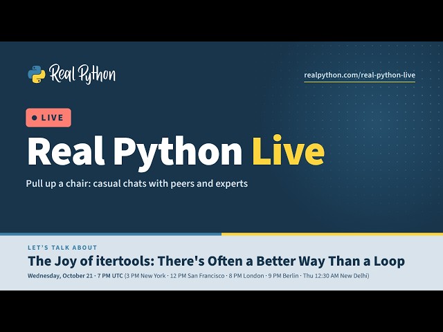 Real Python Live: The Joys of itertools