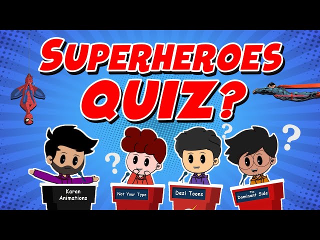 SUPERHEROES QUIZ ft. @NOTYOURTYPE @Desitoons  @TheDominantSide