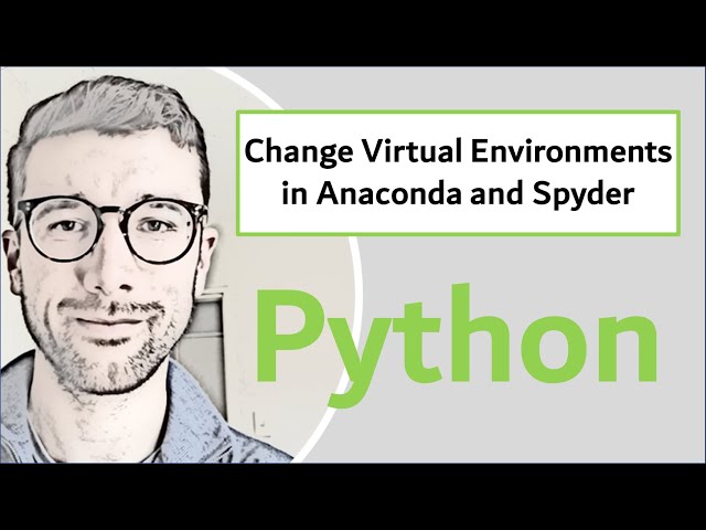 Changing Virtual Environments in Anaconda and Spyder