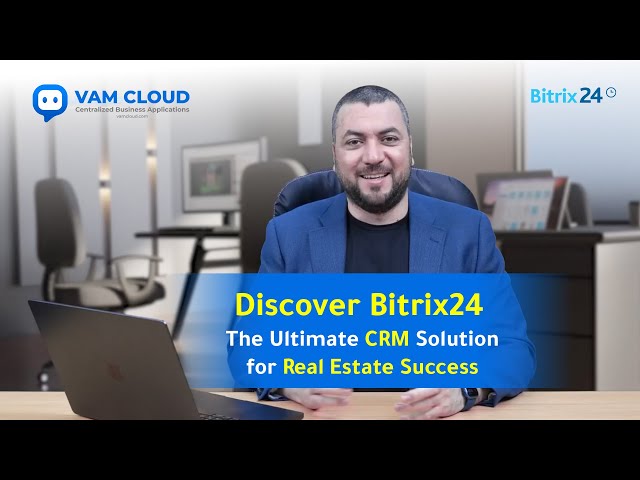 Bitrix24 for Real Estate: The Ultimate Crm & Automation Guide | VAM Cloud
