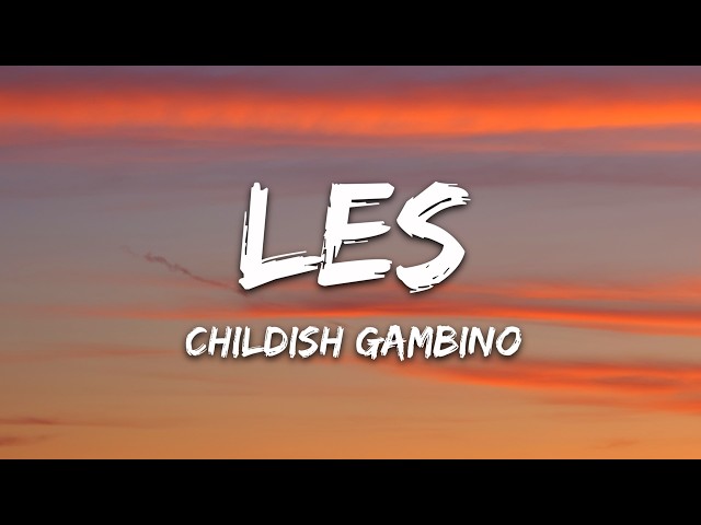 Childish Gambino - LES (Lyrics)