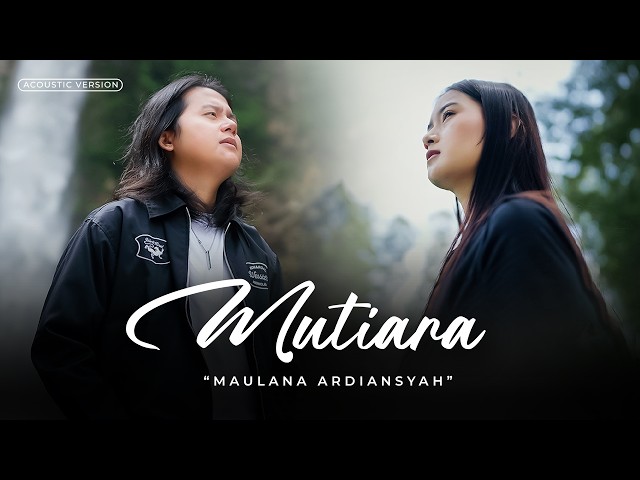 Maulana Ardiansyah - Mutiara (Official Acoustic Version) | Mantra apakah yang kau berikan