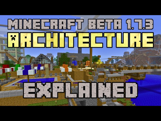 Explaining Minecraft Beta 1.7.3's Unique Building Style