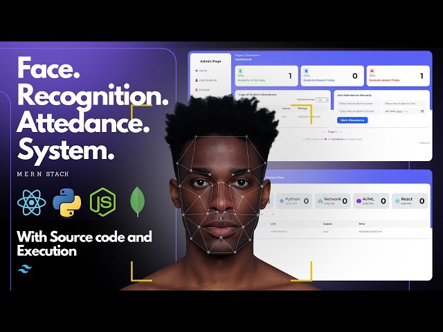 Face Recognition Attendance System Using Python, MERN Stack & TailwindCSS | With Source Code