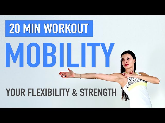 Mobility Training - Improve flexibility and muscle endurance in 20 minutes