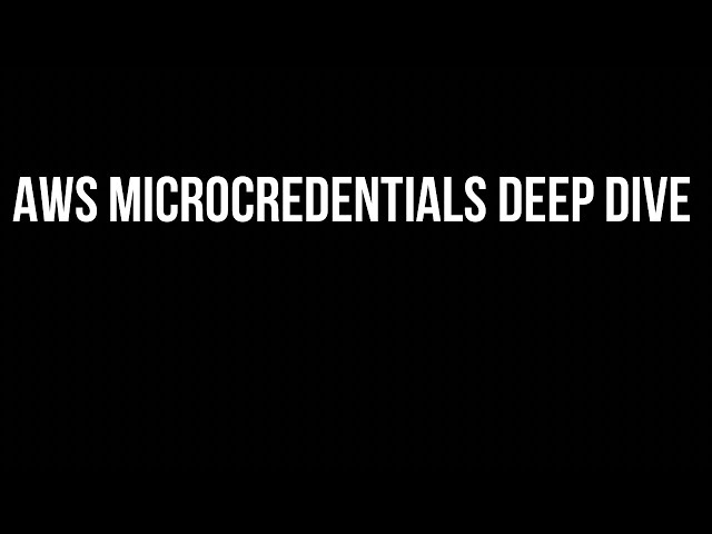 Exploring AWS Microcredentials 
