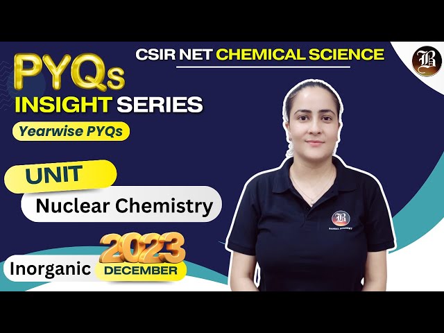 CSIR NET Chemistry Dec.2023 PYQs Solution | Nuclear chemistry | Inorganic | CSIR NET Chemistry