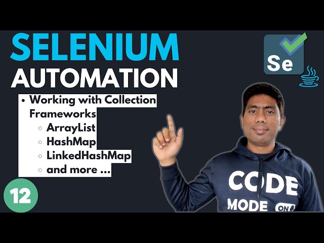 #12 - Working with Collection Frameworks in Java (Selenium with Java) - 2024 Series