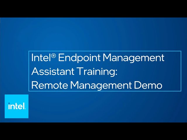 Intel® Endpoint Management Assistant: Remote Management Demo | Intel Business