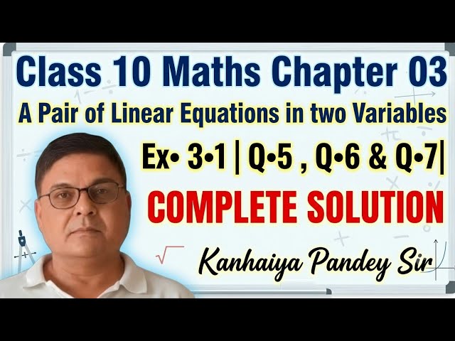L:04( Maths) Class 10| Chapter 03|Exercise:3•1|Q•5,Q•6& Q•7| Complete NCERT solutions|