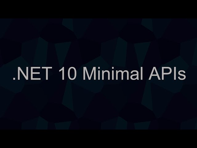 Build Modern APIs in Minutes: .NET 10 Minimal API Tutorial