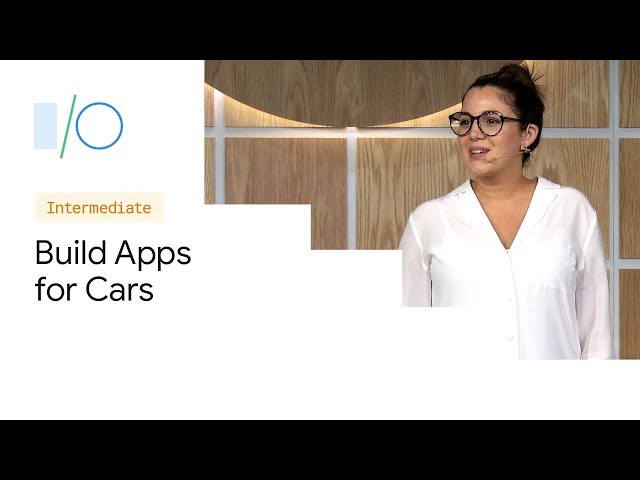 How to build Android apps for cars (Google I/O'19)