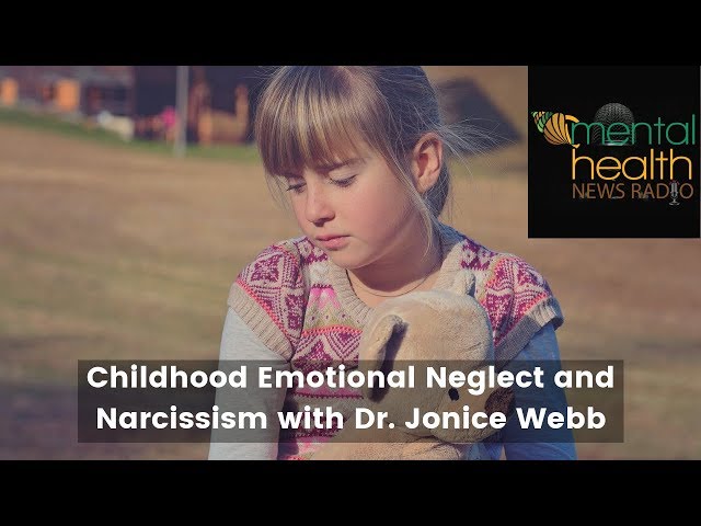Childhood Emotional Neglect and Narcissism with Dr. Jonice Webb