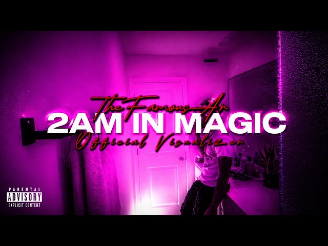 The Famous A.R. – 2AM In Magic (Official Visualizer) | Late Night Stripper Anthem 🔥