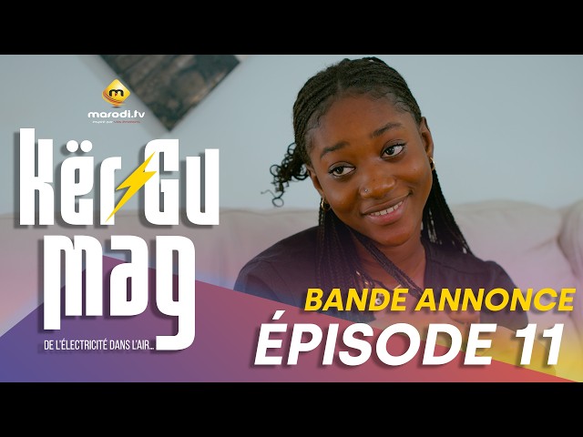 Série - Kër Gu Mag - Episode 11 - Bande Annonce