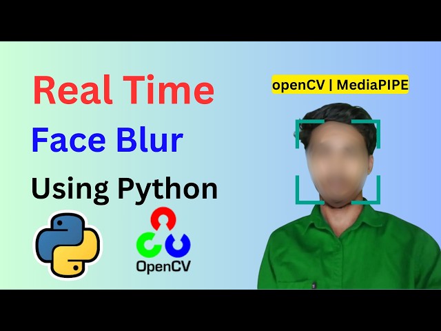 Real-Time Face Blur Using Python | OpenCV & MediaPipe Tutorial (Step-by-Step)🚀