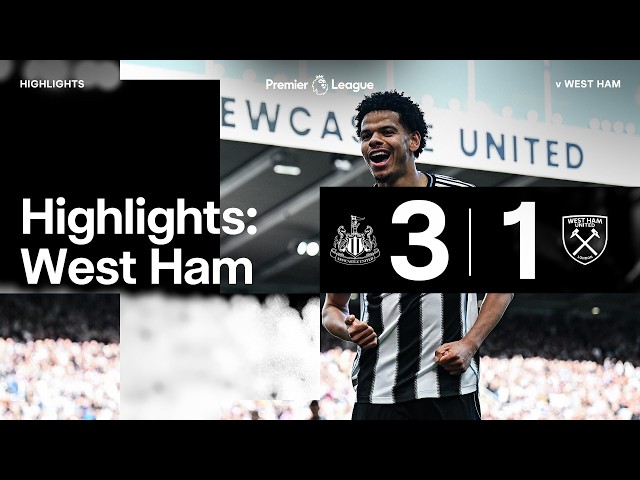 Newcastle United 3 West Ham United 1 | Premier League Highlights