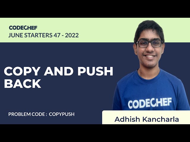 COPYPUSH | COPY AND PUSH BACK | July Starters47 2022 | Problem Solutions | CodeChef