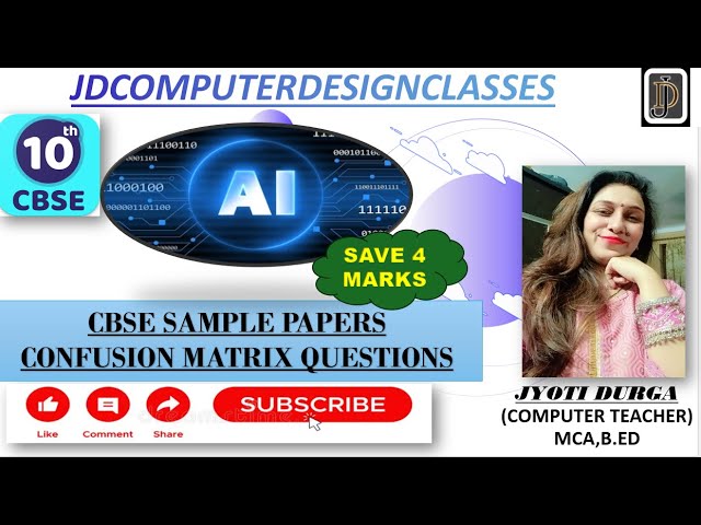 CONFUSION MATRIX | ARTIFICIAL INTELLIGENCE | CLASS 10 | IMPORTANT POINTS EXPALINED BY JYOTI DURGA