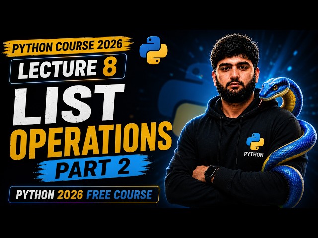 Python Course 2026 🔥 Lecture 8 | List Operations Part 2 | append, insert, extend, remove, pop & More