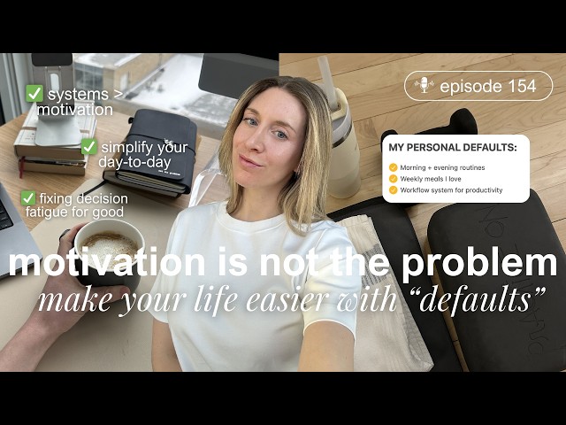 154. Defaults: The System That Eliminated My Daily Mental Overwhelm (Meals, Routines & Work Systems)