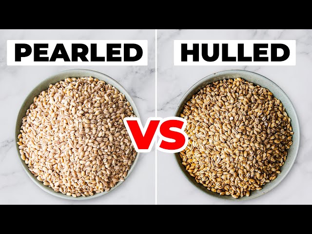 Pearled vs. Hulled — How to Cook Barley