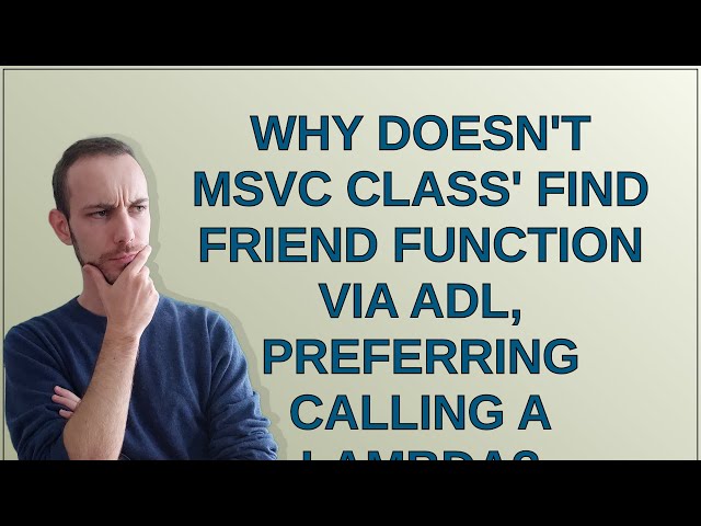 Why doesn't MSVC class' find friend function via ADL, preferring calling a lambda?