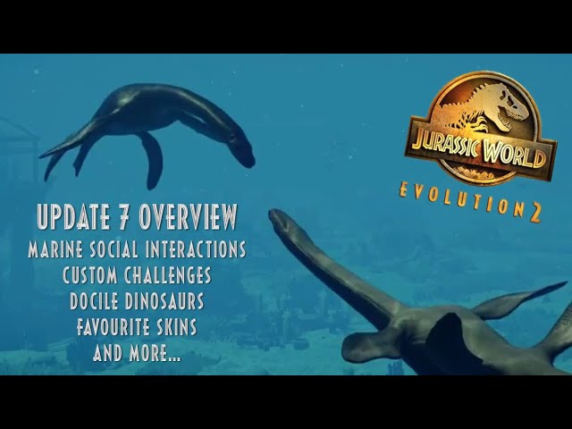 Update 7 Overview!!! Jurassic World Evolution 2