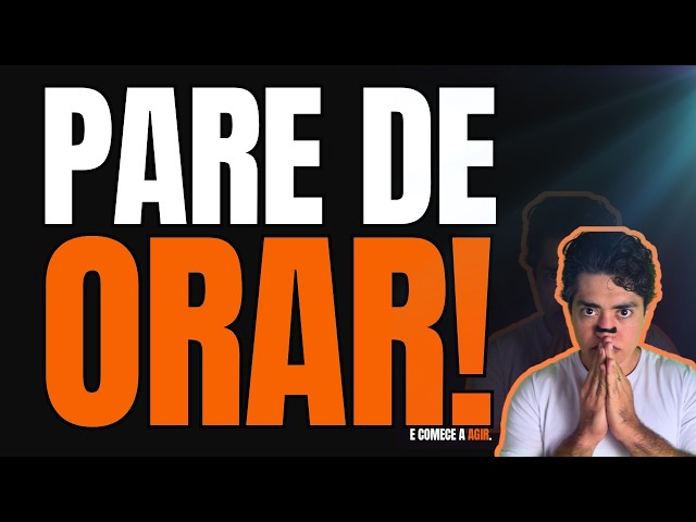 A oração pode estar ATRASANDO o projeto de Deus pra você