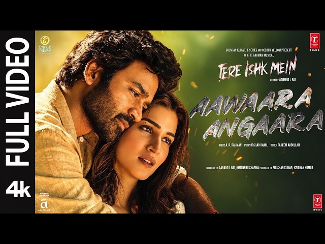 Aawaara Angaara (Full Video): Tere Ishk Mein | Dhanush, Kriti | AR Rahman,Faheem|Aanand LR|Bhushan K