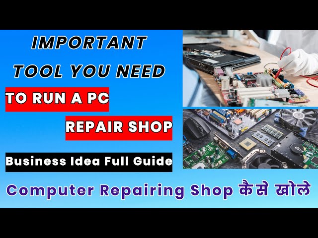 Starting Your Own Computer Repairing Business (With Tips) | Computer or Laptop Repair Shop कैसे खोले