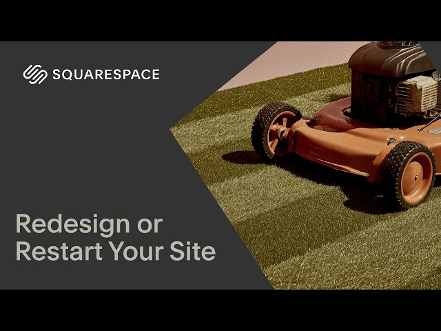 Redesign or Restart Your Site | Squarespace 7.1 Tutorial