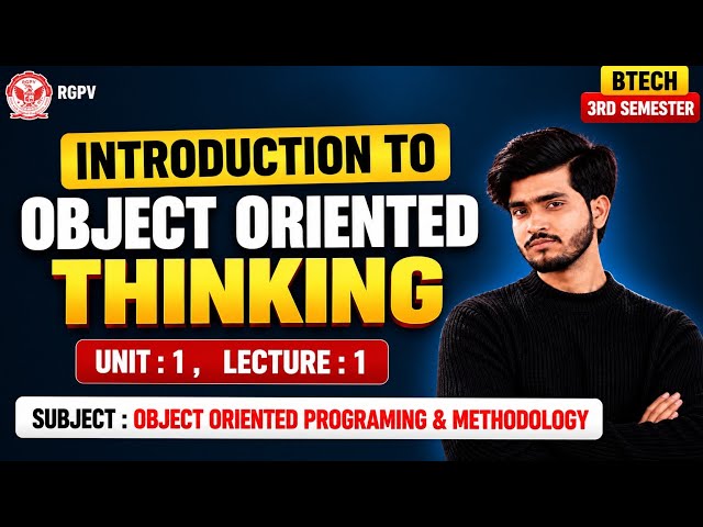 Introduction to Object Oriented Thinking 🔥 | OOPM Basics | RGPV 3rd Semester | Lecture : 1