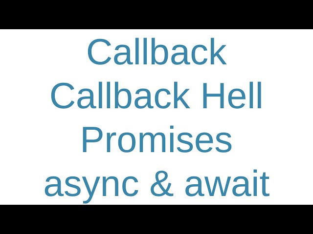 JavaScript Callbacks, Callback Hell Promises & Async/Await Explained with Examples