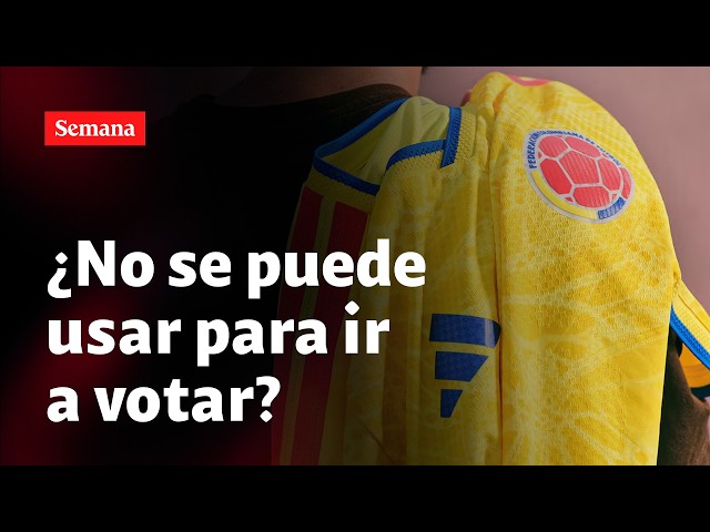 REACTIONS: Can't you wear a Colombia national team jersey to vote? | Semana News