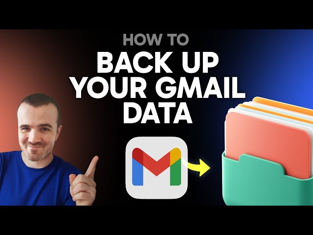 How to Back Up Gmail Data (Step by Step)