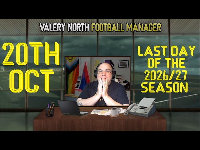 Valery North: Football Manager 20th October - Last Day Of The Season